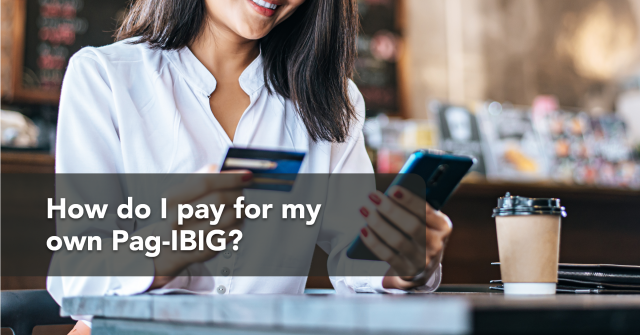 3.3 Business – Article – How do I pay for my own Pag-ibig@2x How do I pay for my own Pag-IBIG?