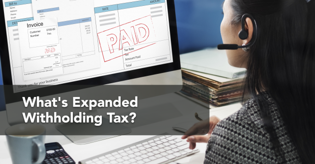 2.2 Accounting – Article – What’s Expanded Withholding Tax@2x What's Expanded Withholding Tax?